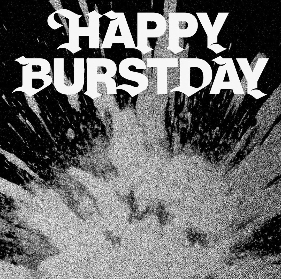 HAPPY BURSTDAY